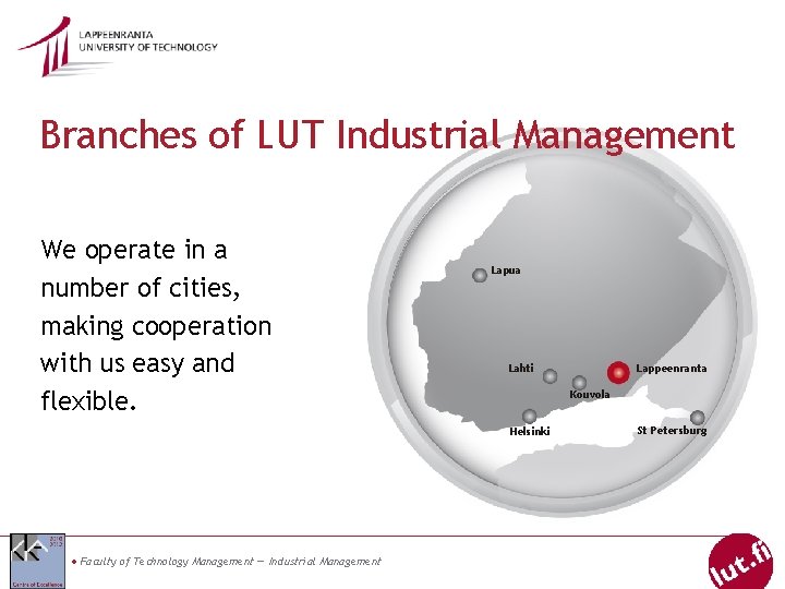 Branches of LUT Industrial Management We operate in a number of cities, making cooperation