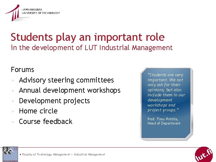 Students play an important role in the development of LUT Industrial Management Forums •