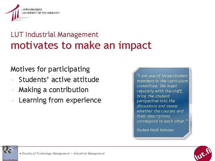 LUT Industrial Management motivates to make an impact Motives for participating • Students’ active