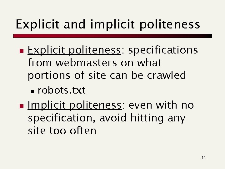 Explicit and implicit politeness n Explicit politeness: specifications from webmasters on what portions of