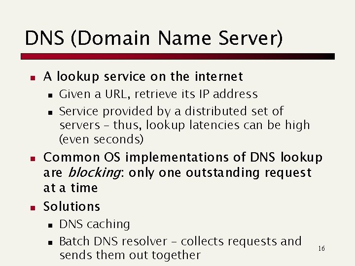 DNS (Domain Name Server) n A lookup service on the internet n n Given