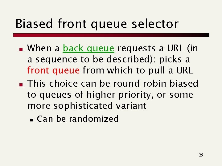 Biased front queue selector n n When a back queue requests a URL (in