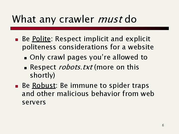 What any crawler must do n n Be Polite: Respect implicit and explicit politeness