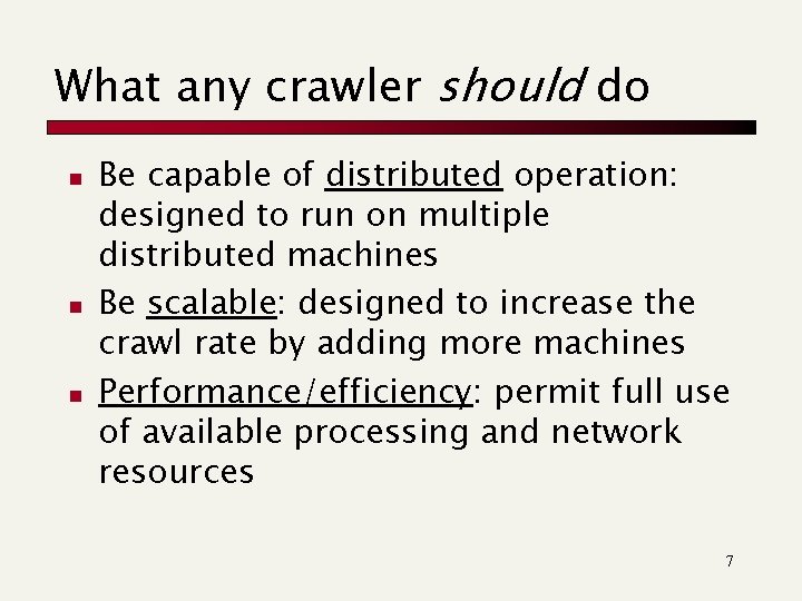 What any crawler should do n n n Be capable of distributed operation: designed