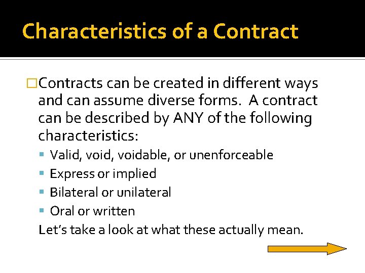 Characteristics of a Contract �Contracts can be created in different ways and can assume