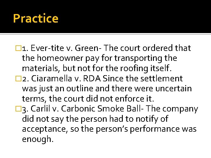 Practice � 1. Ever-tite v. Green- The court ordered that the homeowner pay for
