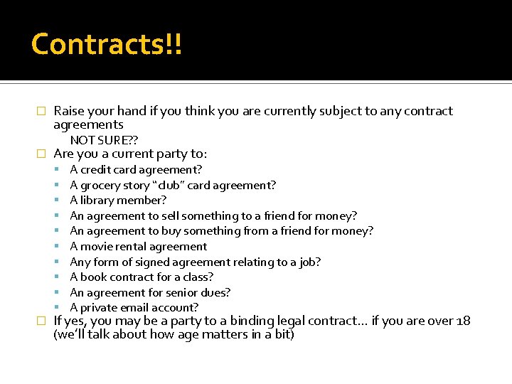 Contracts!! � � Raise your hand if you think you are currently subject to