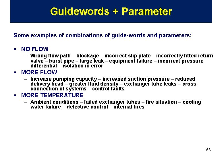 Guidewords + Parameter Some examples of combinations of guide-words and parameters: § NO FLOW