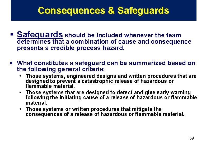 Consequences & Safeguards § Safeguards should be included whenever the team determines that a