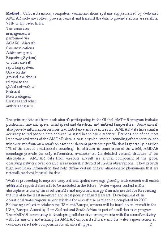 Method. Onboard sensors, computers, communications systems supplemented by dedicated AMDAR software collect, process, format