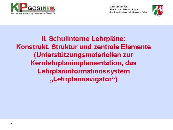 II. Schulinterne Lehrpläne: Konstrukt, Struktur und zentrale Elemente (Unterstützungsmaterialien zur Kernlehrplanimplementation, das Lehrplaninformationssystem „Lehrplannavigator“)