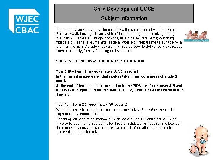 Child Development GCSE Subject Information The required knowledge may be gained via the completion