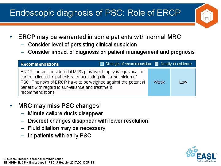 Endoscopic diagnosis of PSC: Role of ERCP • ERCP may be warranted in some