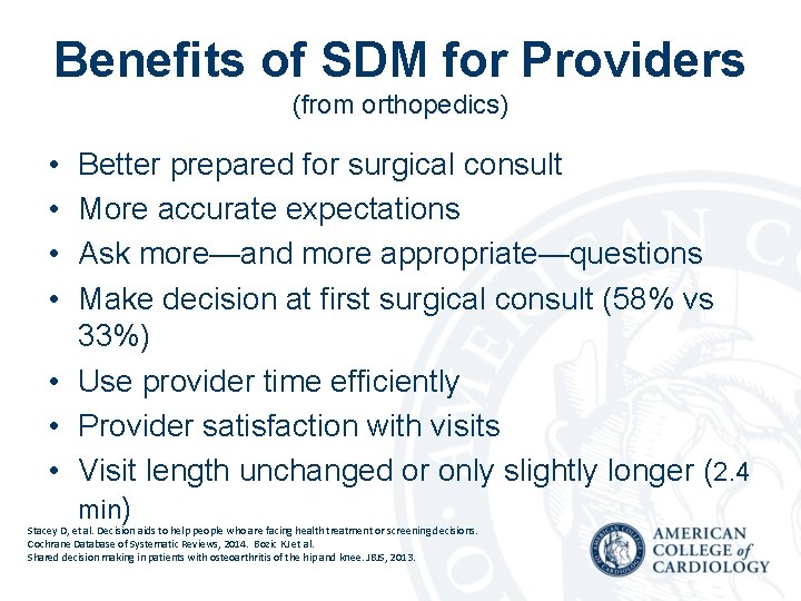 Benefits of SDM for Providers (from orthopedics) • • Better prepared for surgical consult