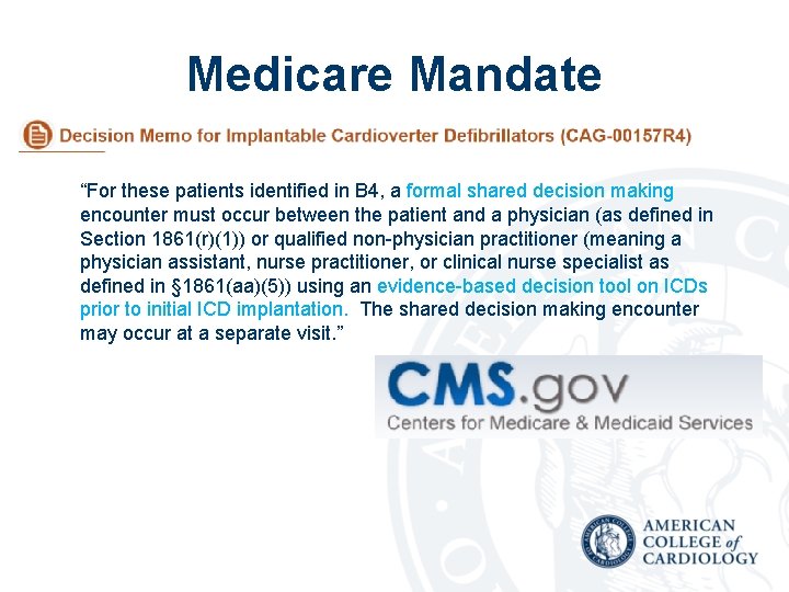 Medicare Mandate “For these patients identified in B 4, a formal shared decision making