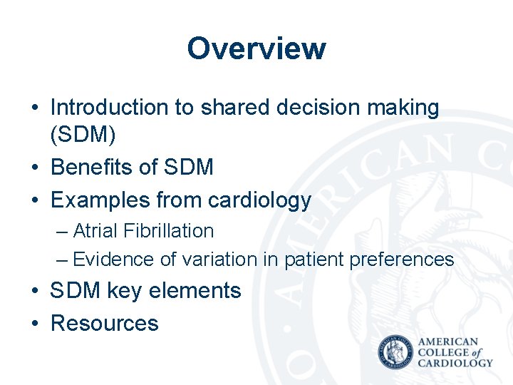 Overview • Introduction to shared decision making (SDM) • Benefits of SDM • Examples