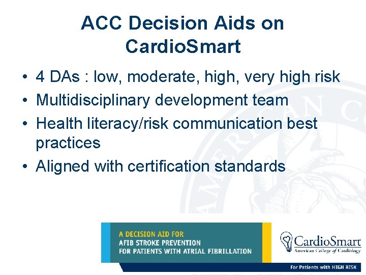 ACC Decision Aids on Cardio. Smart • 4 DAs : low, moderate, high, very