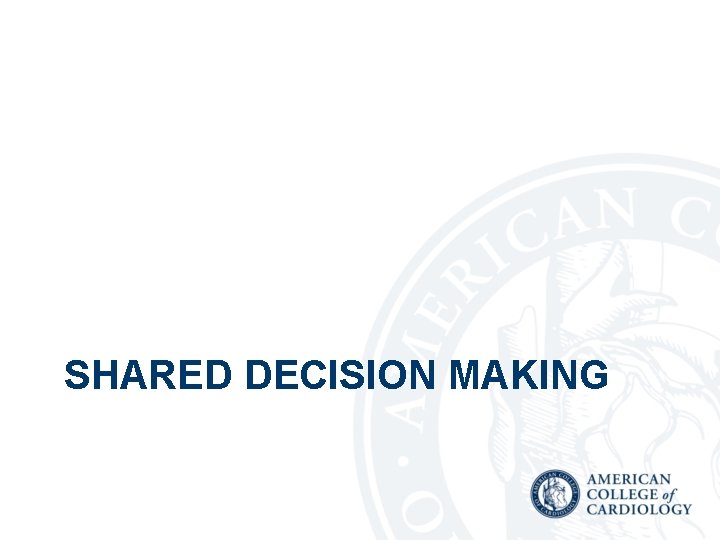  SHARED DECISION MAKING 