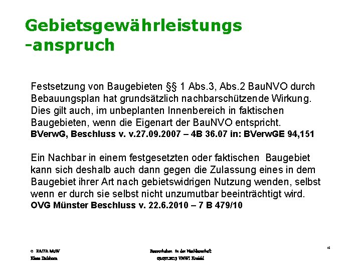 Gebietsgewährleistungs -anspruch Festsetzung von Baugebieten §§ 1 Abs. 3, Abs. 2 Bau. NVO durch