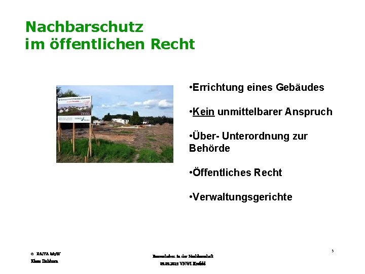 Nachbarschutz im öffentlichen Recht • Errichtung eines Gebäudes • Kein unmittelbarer Anspruch • Über-