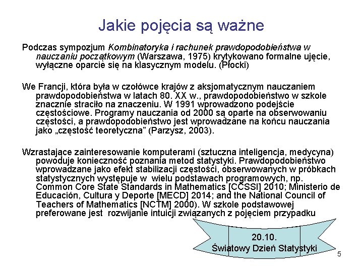 Jakie pojęcia są ważne Podczas sympozjum Kombinatoryka i rachunek prawdopodobieństwa w nauczaniu początkowym (Warszawa,