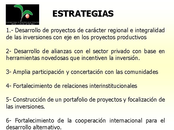 ESTRATEGIAS 1. - Desarrollo de proyectos de carácter regional e integralidad de las inversiones