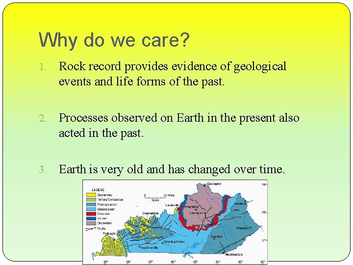 Why do we care? 1. Rock record provides evidence of geological events and life