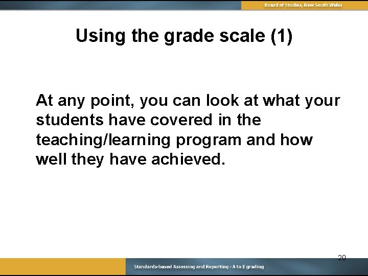 Using the grade scale (1) At any point, you can look at what your