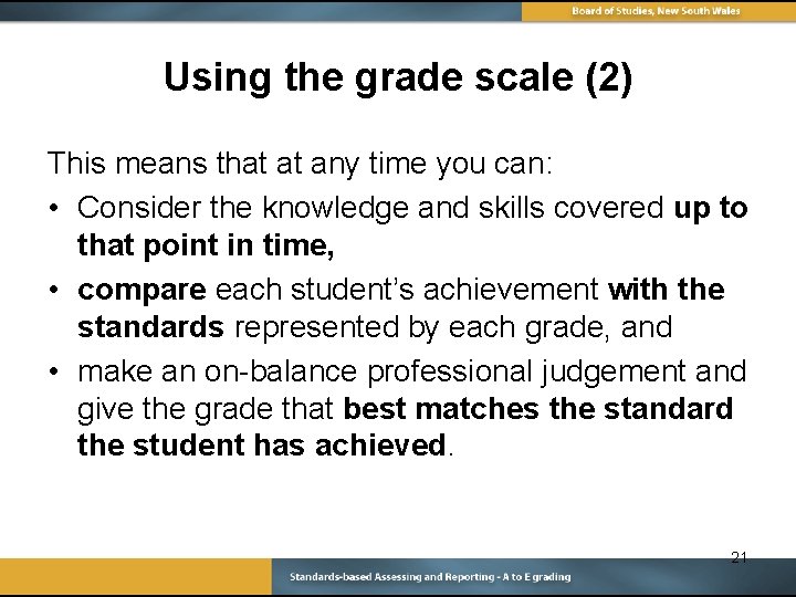 Using the grade scale (2) This means that at any time you can: •