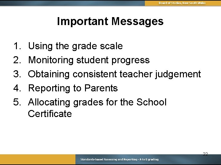 Important Messages 1. 2. 3. 4. 5. Using the grade scale Monitoring student progress