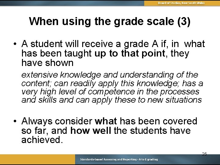 When using the grade scale (3) • A student will receive a grade A