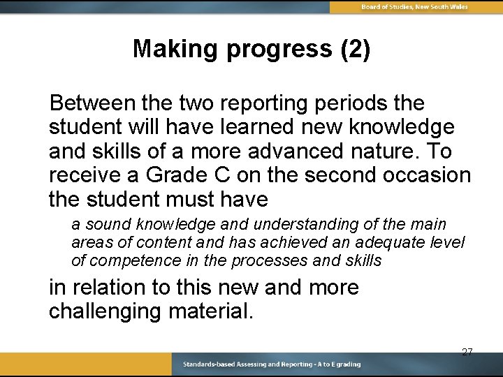 Making progress (2) Between the two reporting periods the student will have learned new