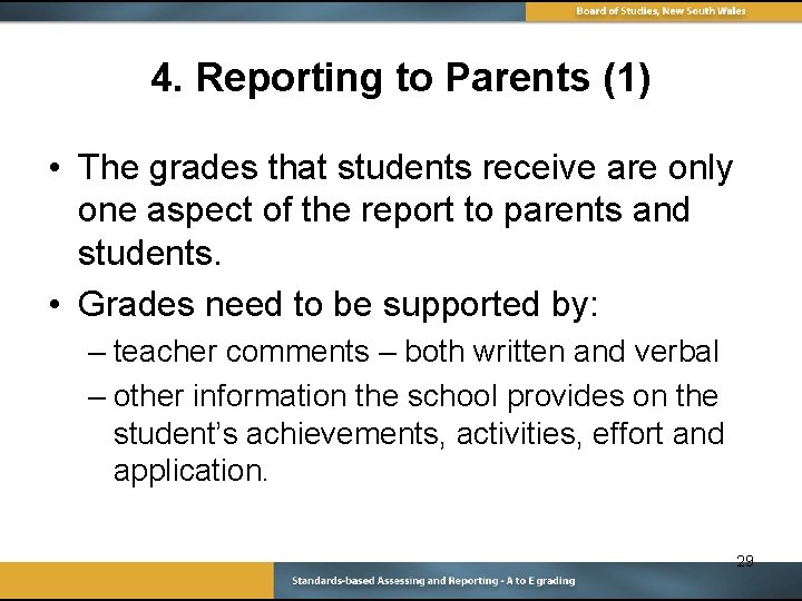 4. Reporting to Parents (1) • The grades that students receive are only one