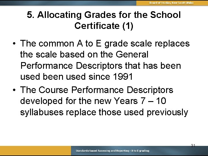 5. Allocating Grades for the School Certificate (1) • The common A to E