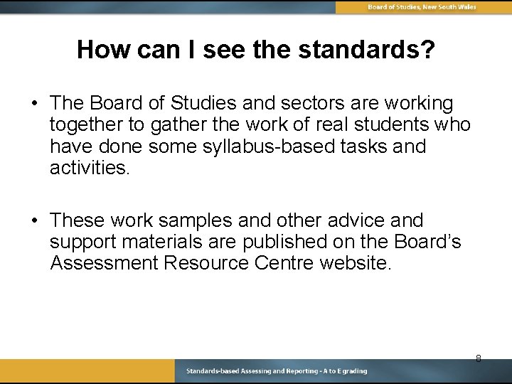 How can I see the standards? • The Board of Studies and sectors are