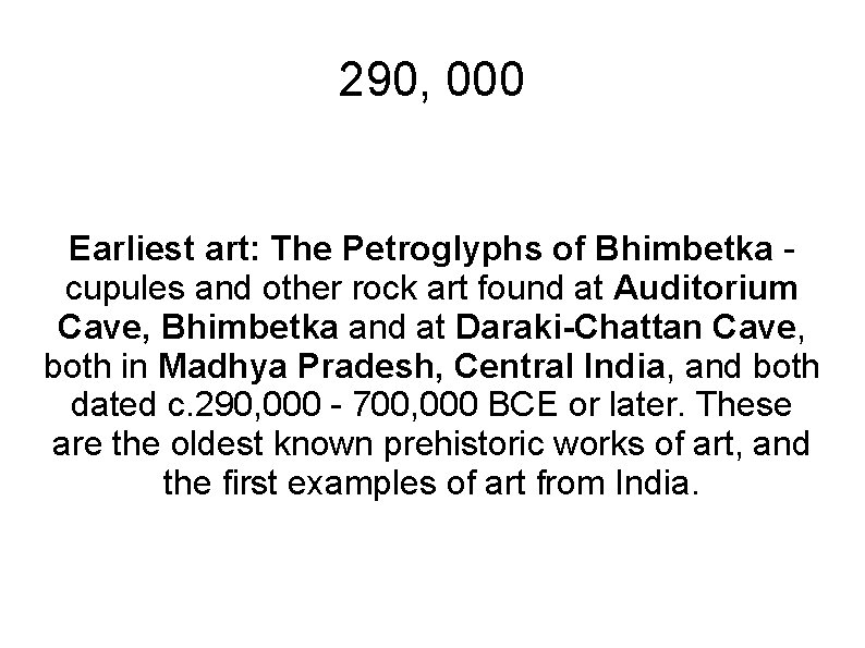 290, 000 Earliest art: The Petroglyphs of Bhimbetka cupules and other rock art found