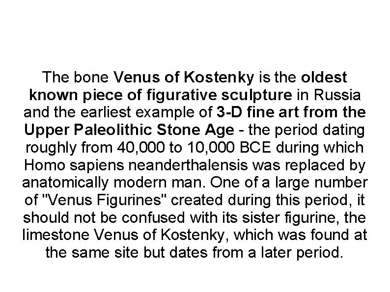 The bone Venus of Kostenky is the oldest known piece of figurative sculpture in