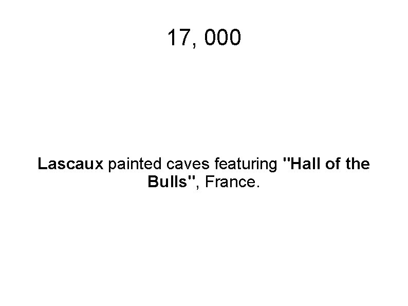 17, 000 Lascaux painted caves featuring "Hall of the Bulls", France. 