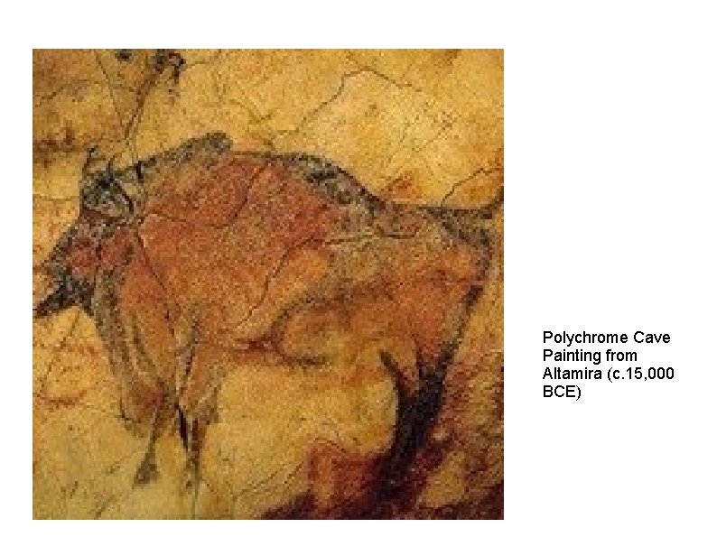 Polychrome Cave Painting from Altamira (c. 15, 000 BCE) 