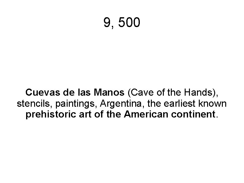 9, 500 Cuevas de las Manos (Cave of the Hands), stencils, paintings, Argentina, the