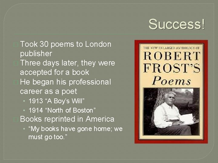 Success! � Took 30 poems to London publisher � Three days later, they were