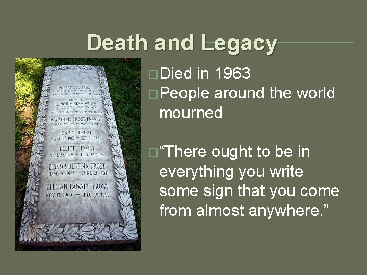 Death and Legacy �Died in 1963 �People around the world mourned �“There ought to