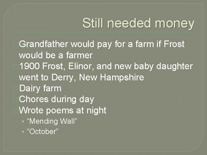 Still needed money �Grandfather would pay for a farm if Frost would be a