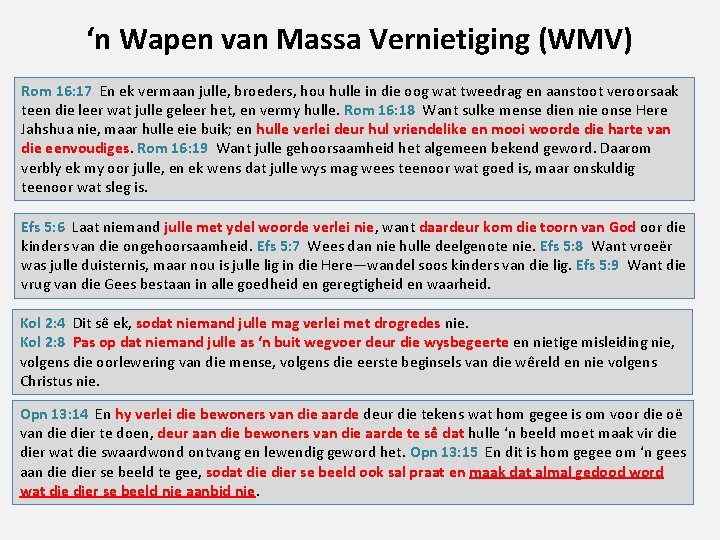 ‘n Wapen van Massa Vernietiging (WMV) Rom 16: 17 En ek vermaan julle, broeders,
