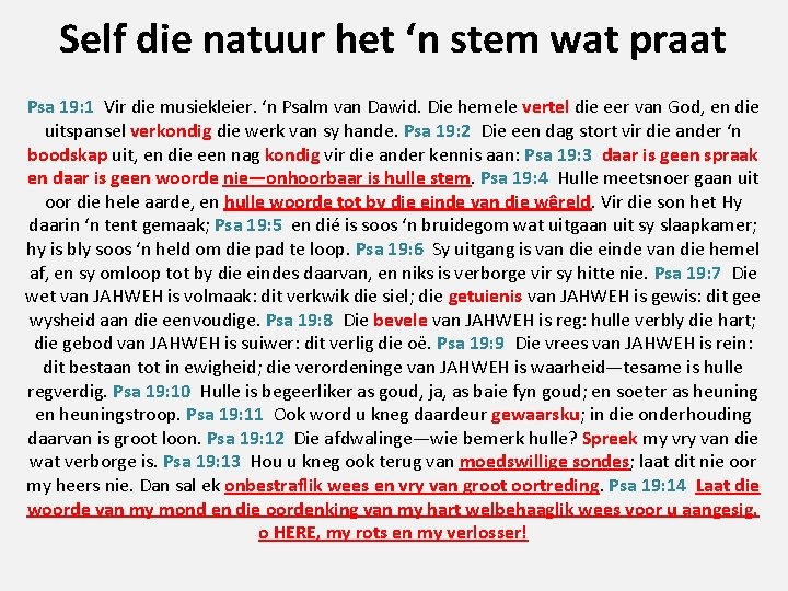 Self die natuur het ‘n stem wat praat Psa 19: 1 Vir die musiekleier.