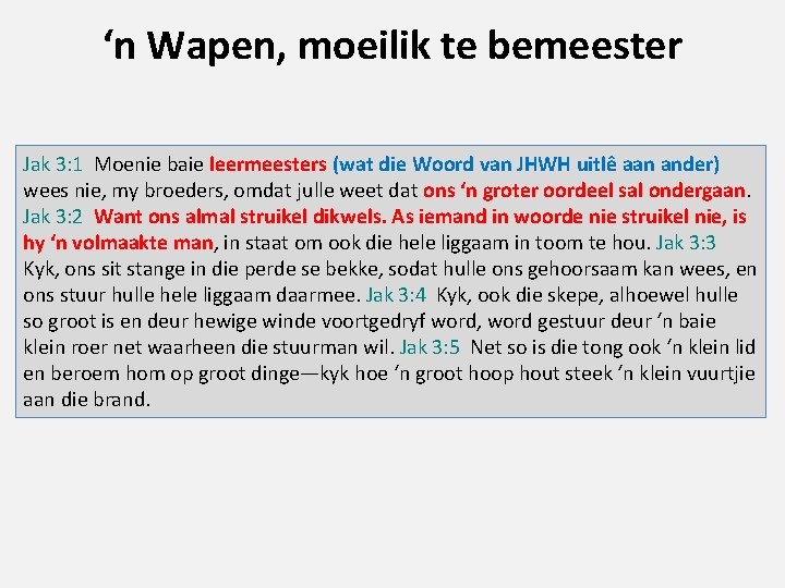 ‘n Wapen, moeilik te bemeester Jak 3: 1 Moenie baie leermeesters (wat die Woord