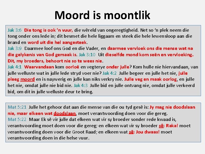 Moord is moontlik Jak 3: 6 Die tong is ook ‘n vuur, die wêreld