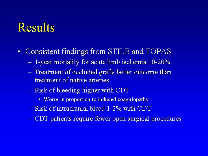 Results • Consistent findings from STILE and TOPAS – 1 -year mortality for acute