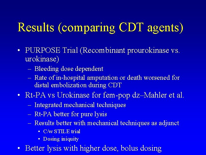 Results (comparing CDT agents) • PURPOSE Trial (Recombinant prourokinase vs. urokinase) – Bleeding dose