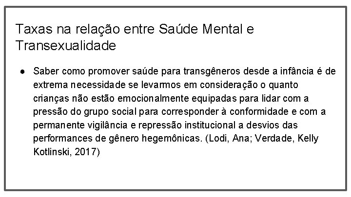 Taxas na relação entre Saúde Mental e Transexualidade ● Saber como promover saúde para